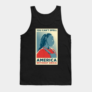 You can't spell America without Erica Tank Top